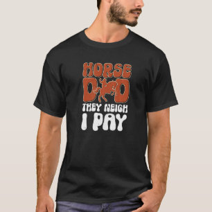 T-shirt Mens Horse Papa Ils Neigh I Pay Horse équitation A