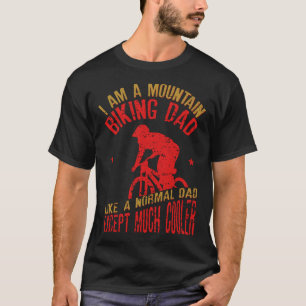T-shirt Mens I Am A Mountain Biking Design Papa Drôle Cade