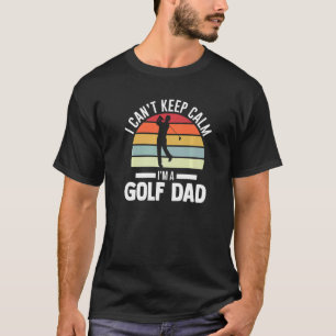 T-shirt Mens I Can't Keep Calm I'm A Golf Papa Golf Player