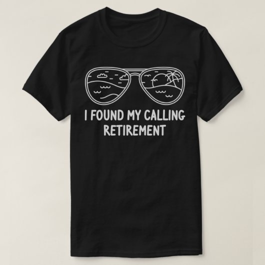 T-shirt Mens I Found My Calling Retirement Funny Pension G (Design devant)