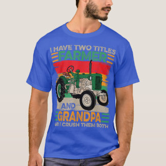 T-shirt Mens I have Two Titers Farmer and Grandpa Fathers