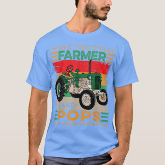 T-shirt Mens I have Two Titers Farmer and Pops Fête des pè