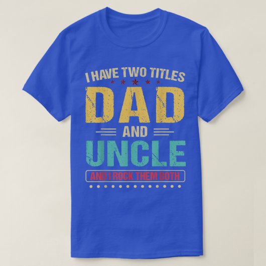 T-shirt Mens I Have Two Titles Papa et Oncle Retro Father (Design devant)