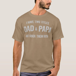 T-shirt Mens I Have Two Titles Papa et Papa Funny Father