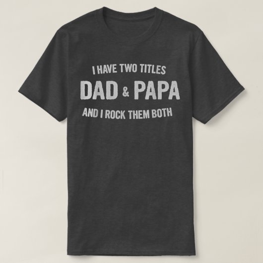 T-shirt Mens I Have Two Titles Papa et Papa Funny Father (Design devant)