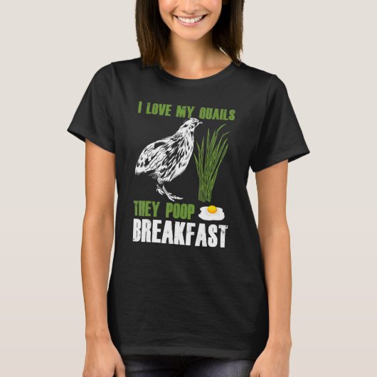 T-shirt Mens I Love My Quails They Poop Breakfast Quail Ow (Devant)