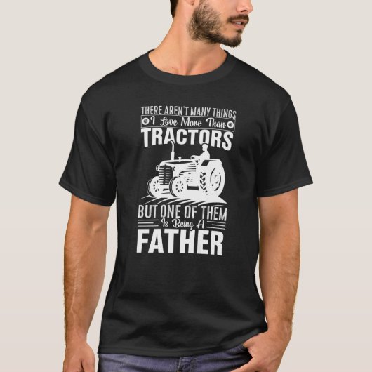 T-shirt Mens I Love Tractors and Being A Father Farmer Da (Devant)