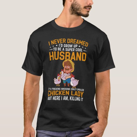 T-shirt Mens I Never Dreamed I'd Grow Up To Be A Husband O (Devant)