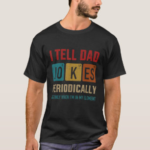 T-shirt Mens I Tell Papa plaisante Périodiquement Élément