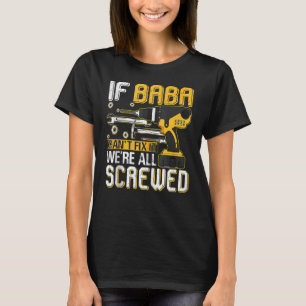 T-shirt Mens If Baba Can't Fix It We are all Screved Fathe