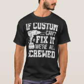 T-shirt Mens If Custom Can't Fix it We're All Screved Funn (Devant)