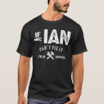 T-shirt Mens If Ian Can't Fix It We Are Screwed Funny<br><div class="desc">Do you know a cool Ian? Let them know with this custom Ian name design. Personalized product for boy,  boyfriend,  father,  grandfather or your friend. Ian name personalized product,  perfect for birthday party,  thanksgiving,  graduation and Christmas.</div>