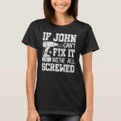 T-shirt Mens If John Can't Fix it We're All Screwed Father (Devant)
