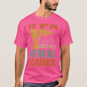 T-shirt Mens If Pa Can't Fix It We's All Vis Fathers