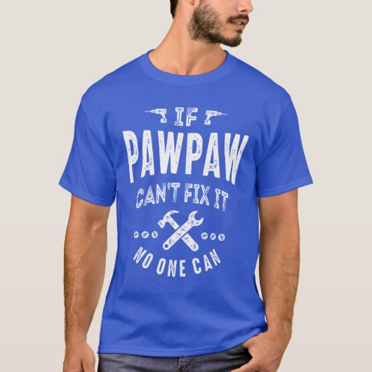 T-shirt Mens If PawPaw Can't Fix It Papa Grand-pa Don (Devant)