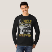 T-shirt Mens If Uncle Can't Fix It We're All Screwed  Fath (Devant entier)