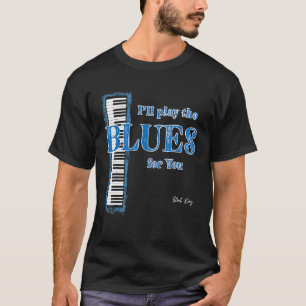 T-shirt Mens Ill jouer des Blues pour vous sur mon clavier