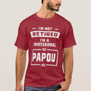 T-shirt Mens I'm a Professional Papou Retraité Gift