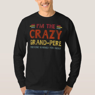 T-shirt Mens Im Le Crazy Grand Pere Meilleur Grand-Père To