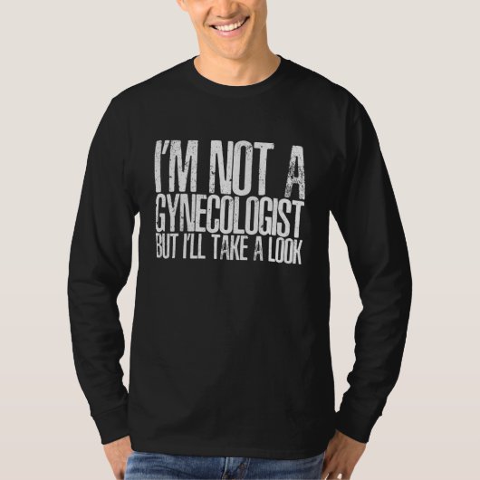 T-shirt Mens I'm Not A Gynecologist But I'll Take A Look   (Devant)