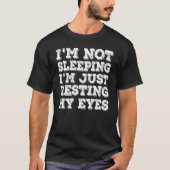 T-shirt Mens I'm Not Sleeping I'm Just Resting My Eyes Pap (Devant)