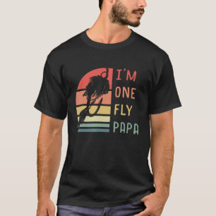 T-shirt Mens I'm One Fly Papa Fisherman Lake Fishing Fathe