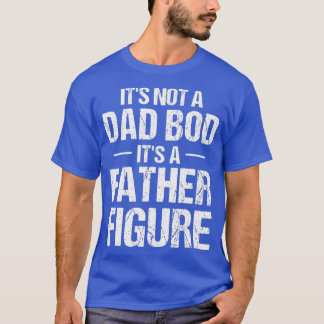 T-shirt Mens It Not a Papa Bod C'est un père Figure Pères