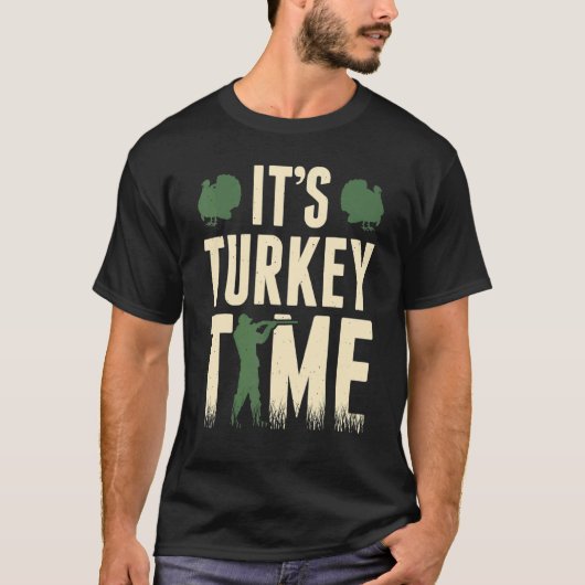 T-shirt Mens It Turkey Time Turkey Hunter aime la chasse B (Devant)