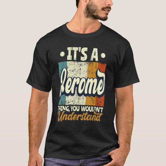 T-shirt Mens It's A Jerome Thing You Wouldn't Understand (Devant)