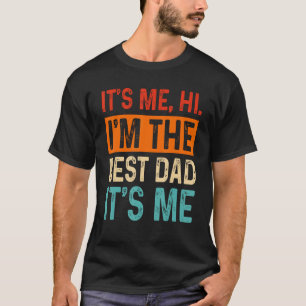 T-shirt Mens It's Me Hi I m The Best Papa It's Me Pères D