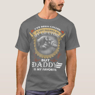 T-shirt Mens Ive Been Called A Lot Of Names But Daddy Is M