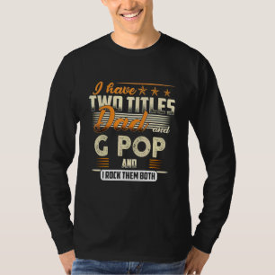 T-shirt Mens J'Ai Deux Titres Papa Et G Pop Et J'Ai Le Roc