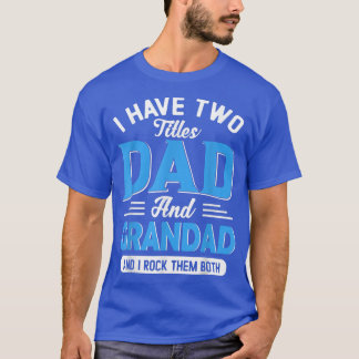 T-shirt Mens J'Ai Deux Titres Papa Et Grand-Père Amusant G