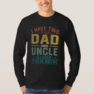 T-shirt Mens J'Ai Deux Titres Papa Et Oncle Fête des pères