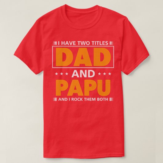 T-shirt Mens J'ai deux titres Papa et Papu pour grand-père (Design devant)