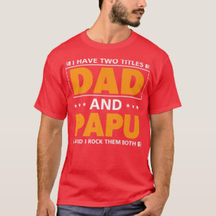 T-shirt Mens J'ai deux titres Papa et Papu pour grand-père