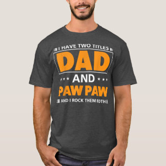 T-shirt Mens J'ai deux titres Papa et Paw Paw Paw pour gra