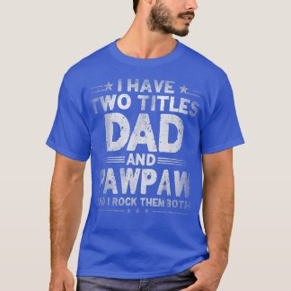 T-shirt Mens J'Ai Deux Titres Papa Et Pawpaw Fête des père