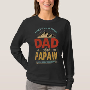 T-shirt Mens J'Ai Deux Titres Papa Et Pères Papaw