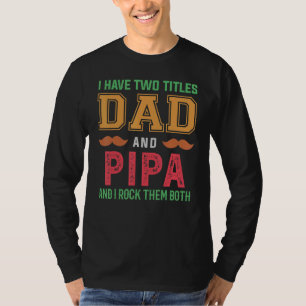 T-shirt Mens J'Ai Deux Titres Papa Et Pipa Grand-Père Fath