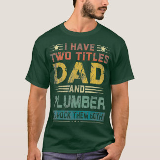T-shirt Mens J'Ai Deux Titres Papa Et Plumber Jour Drôle