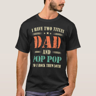 T-shirt Mens J'Ai Deux Titres Papa Et Pop Pop Et Je Rock