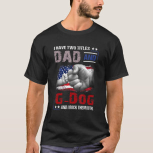 T-shirt Mens J'Ai Deux Titres Papa G Dog Et Je Les Roche B