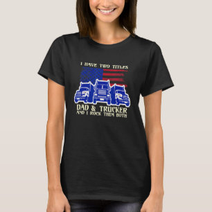 T-shirt Mens J'Ai Deux Titres Papa & Trucker Je Les Roche