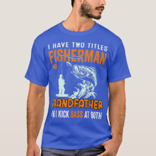 T-shirt Mens J'Ai Deux Titres Pêcheur Grand-Père Basse