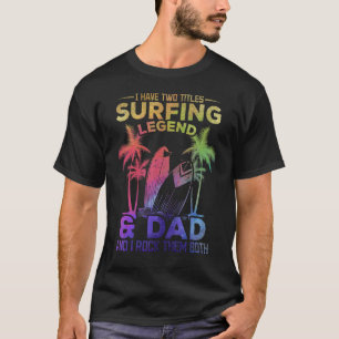 T-shirt Mens J'Ai Deux Titres Surfing Legend & Papa Surfer