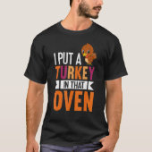 T-shirt Mens J'Ai Mis Une Turquie Dans Ce Four Thanksgivin (Devant)