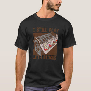 T-shirt Mens je joue toujours avec les blocs Mécanique Mot