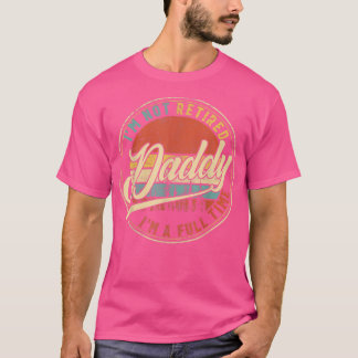 T-shirt Mens Je ne suis pas à la retraite Je suis un papa