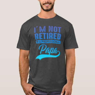 T-shirt Mens je ne suis pas à la retraite je suis un papa 